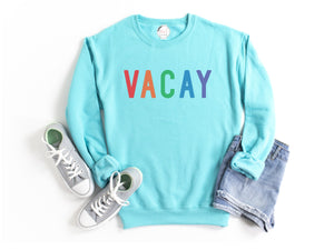 VACAY Sweatshirt