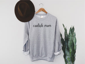Coolish Mom Sweatshirt